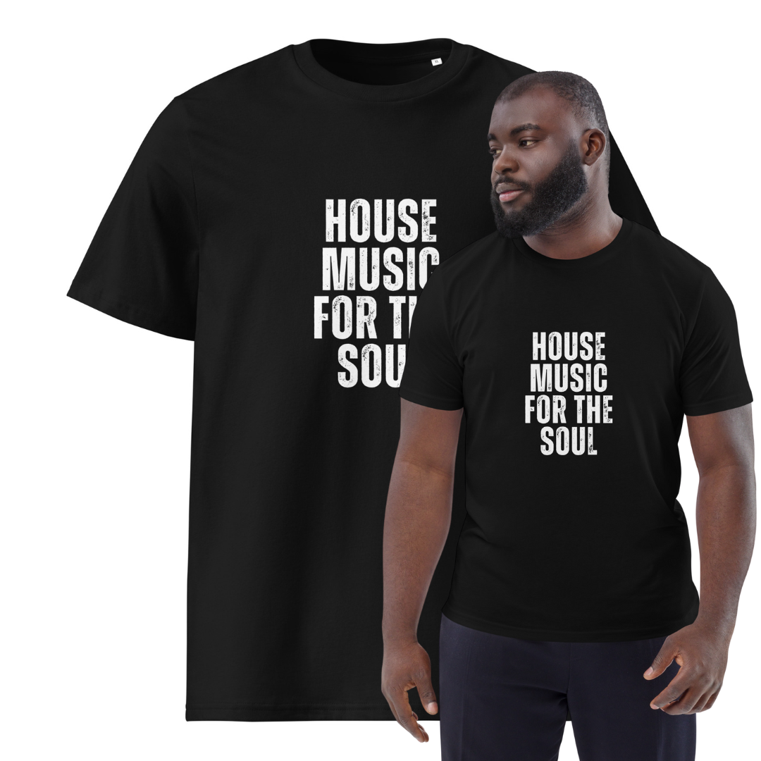 House Music For The Soul organic cotton t-shirt